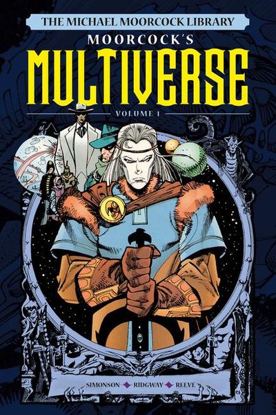 Produktbild: The Michael Moorcock Library The Multiverse Vol. 1