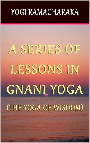 Produktbild: A Series of Lessons In Gnani Yoga: The Yoga of Wisdom