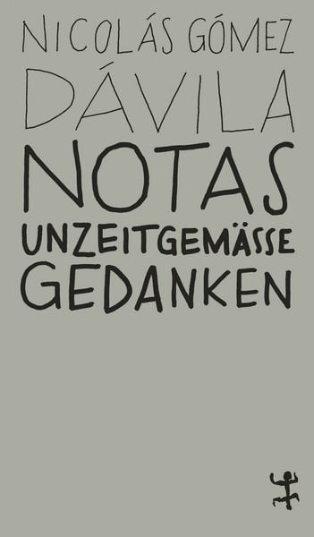 Notas, Taschenbuch von Nicolás Gómez Dávila, Matthes & Seitz, 978-3-7518-0114-0