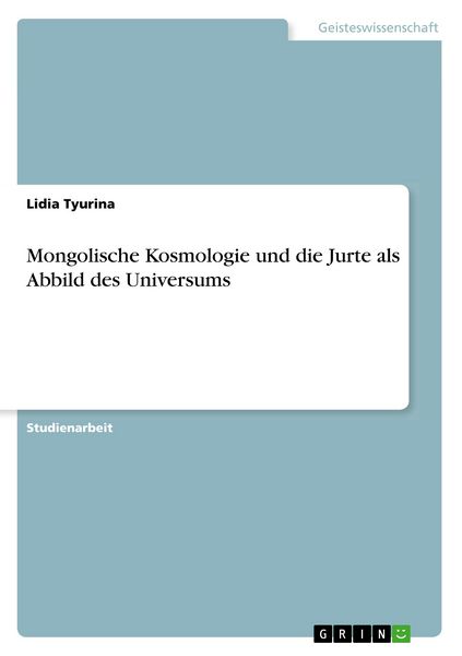 Produktbild: Mongolische Kosmologie und die Jurte als Abbild des Universums