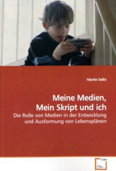 Seibt, M: Meine Medien, Mein Skript und ich, Taschenbuch von Martin Seibt, VDM, 9783639127393