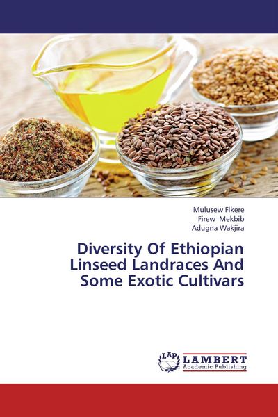 Produktbild: Diversity Of Ethiopian Linseed Landraces And Some Exotic Cultivars