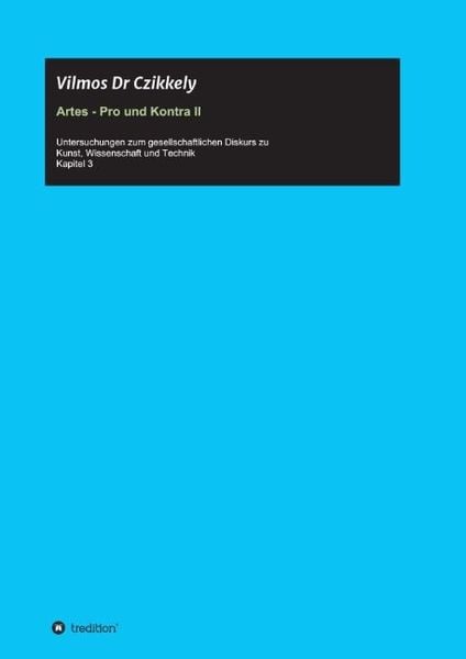Artes - Pro und Kontra II, Taschenbuch von Vilmos Czikkely, Tredition, 9783849597559