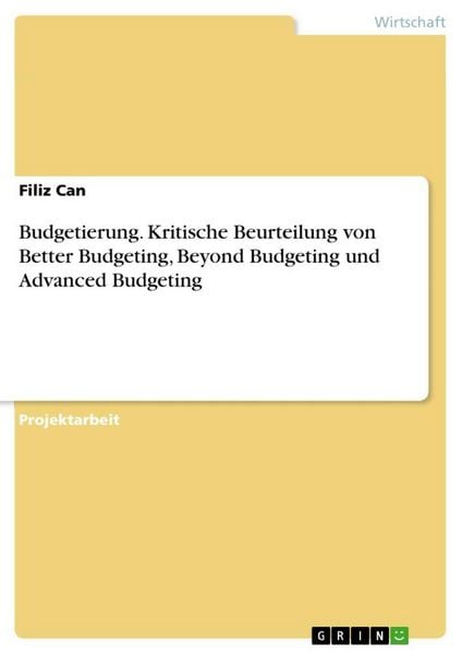 Produktbild: Budgetierung. Kritische Beurteilung von Better Budgeting, Beyond Budgeting und Advanced Budgeting