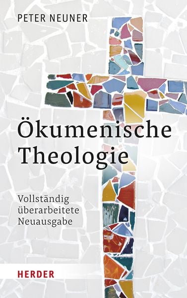 Ökumenische Theologie, Gebundene Ausgabe von Peter Neuner, Herder, 9783451024603