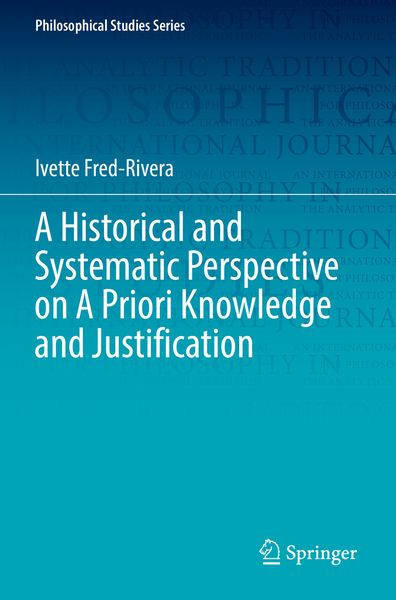 Produktbild: A Historical and Systematic Perspective on A Priori Knowledge and Justification