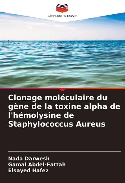 Produktbild: Clonage mol&eacute;culaire du g&egrave;ne de la toxine alpha de l'h&eacute;molysine de Staphylococcus Aureus