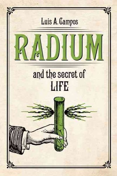 Produktbild: Campos, L: Radium and the Secret of Life