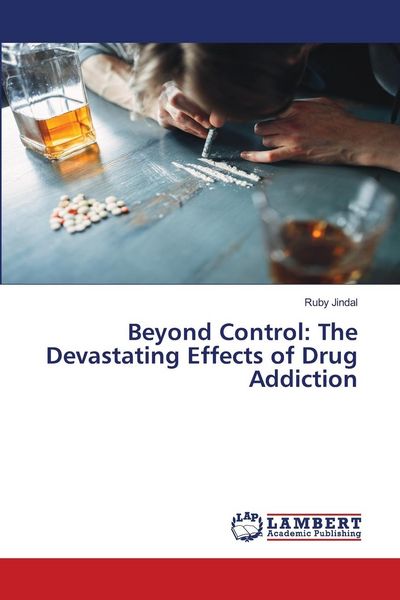 Produktbild: Beyond Control: The Devastating Effects of Drug Addiction