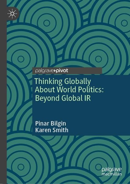 Produktbild: Thinking Globally About World Politics: Beyond Global IR