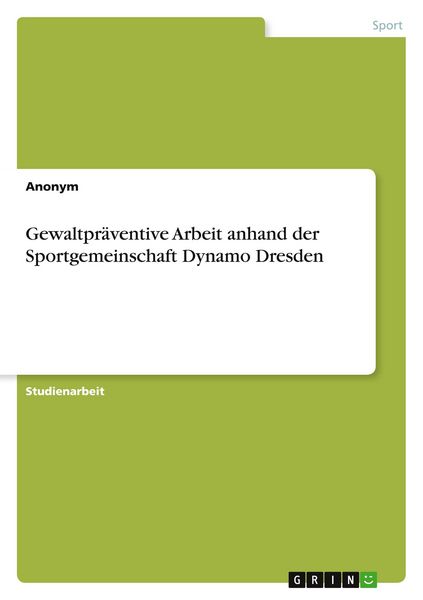 Produktbild: Gewaltpr&auml;ventive Arbeit anhand der Sportgemeinschaft Dynamo Dresden