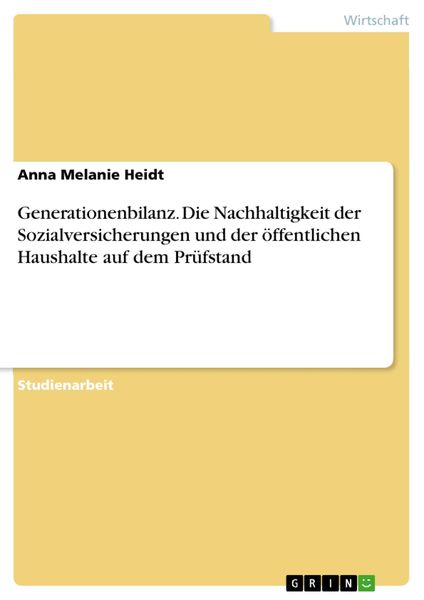 Produktbild: Generationenbilanz. Die Nachhaltigkeit der Sozialversicherungen und der &ouml;ffentlichen Haushalte auf dem Pr&uuml;fstand