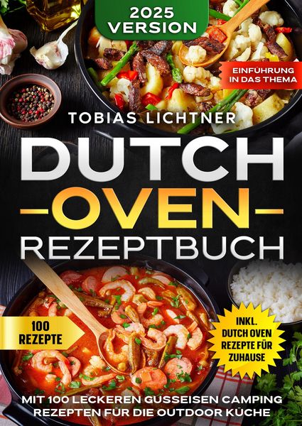 Dutch Oven Rezeptbuch, Taschenbuch von Tobias Lichtner, Tredition, 9783384619013