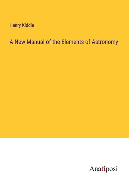 Produktbild: A New Manual of the Elements of Astronomy