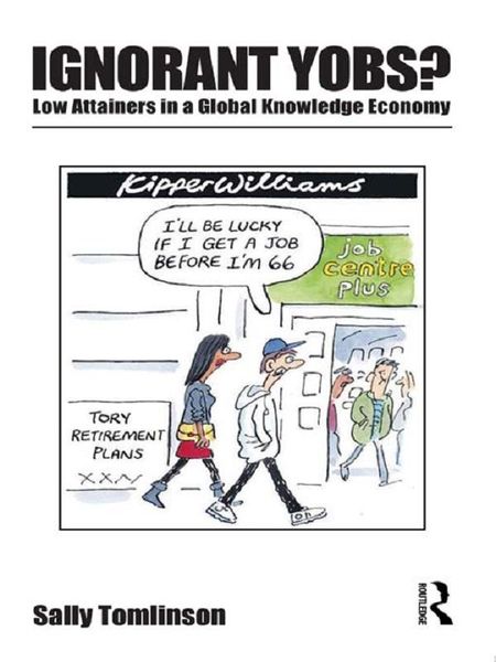 Produktbild: Ignorant Yobs?: Low Attainers in a Global Knowledge Economy