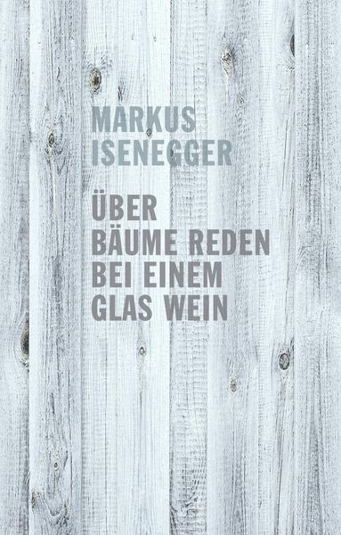 Produktbild: &Uuml;ber B&auml;ume reden bei einem Glas Wein