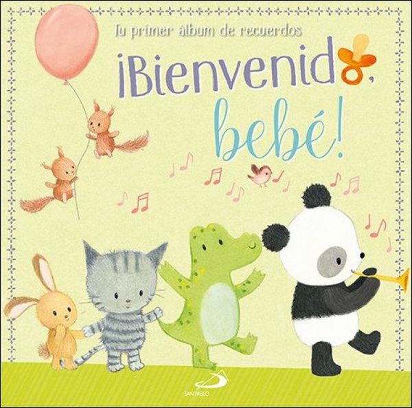 Produktbild: &iexcl;Bienvenido, beb&eacute;! : tu primer &aacute;lbum de recuerdos