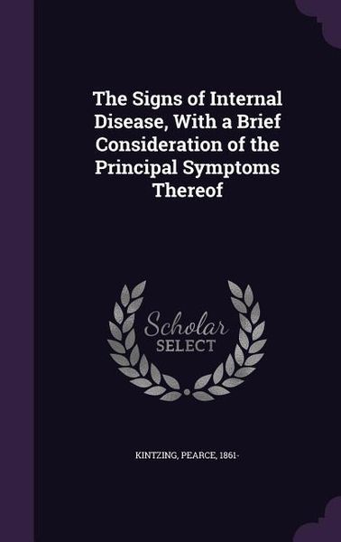 Produktbild: The Signs of Internal Disease, With a Brief Consideration of the Principal Symptoms Thereof