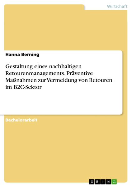Produktbild: Gestaltung eines nachhaltigen Retourenmanagements. Pr&auml;ventive Ma&szlig;nahmen zur Vermeidung von Retouren im B2C-Sektor