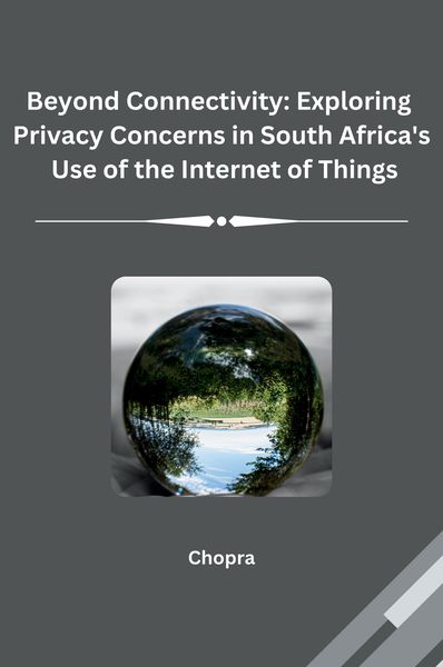Produktbild: Beyond Connectivity: Exploring Privacy Concerns in South Africa's Use of the Internet of Things