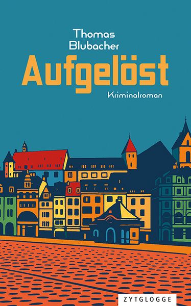 Aufgelöst, Taschenbuch von Thomas Blubacher, Zytglogge, 9783729652118