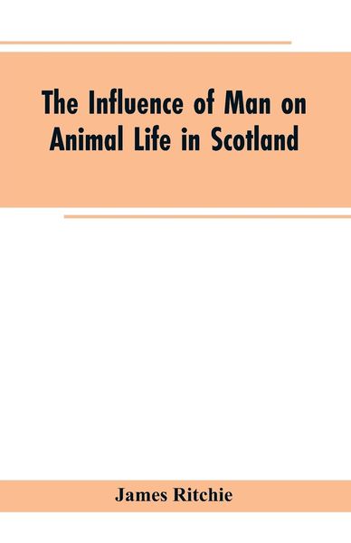 Produktbild: The Influence of Man on Animal Life in Scotland