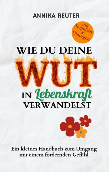 Produktbild: Wie du deine Wut in Lebenskraft verwandelst