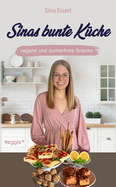 Produktbild: Sinas bunte K&uuml;che - vegane und zuckerfreie Snacks