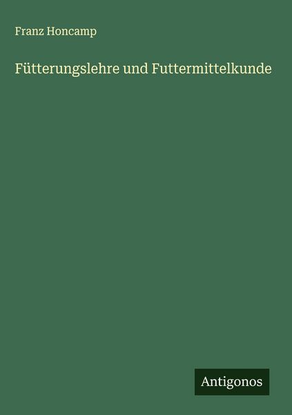 Produktbild: F&uuml;tterungslehre und Futtermittelkunde