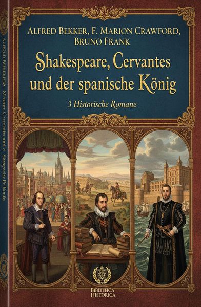 Produktbild: Shakespeare, Cervantes und der spanische K&ouml;nig: 3 Historische Romane