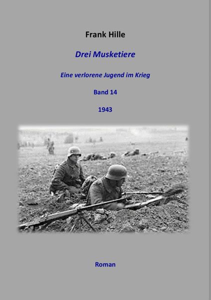 Produktbild: Drei Musketiere - Eine verlorene Jugend im Krieg, Band 14