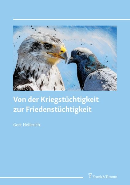 Von der Kriegstüchtigkeit zur Friedenstüchtigkeit, Taschenbuch von Gert Hellerich, Frank & Timme, 9783732911301