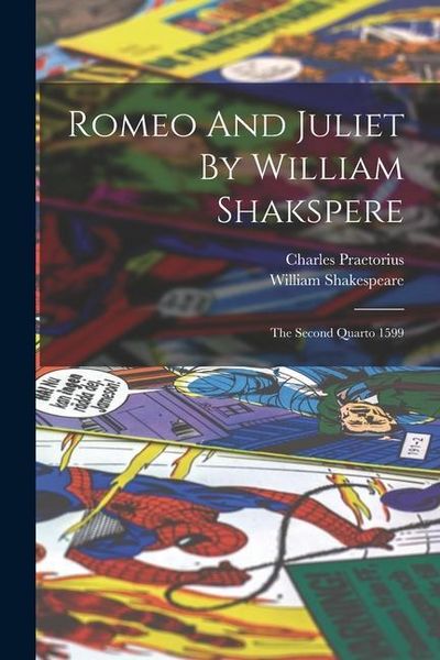 Produktbild: Romeo And Juliet By William Shakspere: The Second Quarto 1599