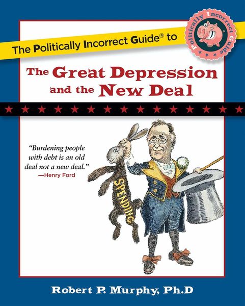 Produktbild: The Politically Incorrect Guide to the Great Depression and the New Deal