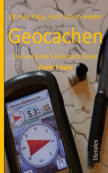 Produktbild: Oh nee Papa, nicht schon wieder Geocaching