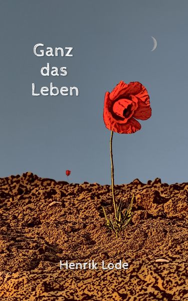 Ganz das Leben