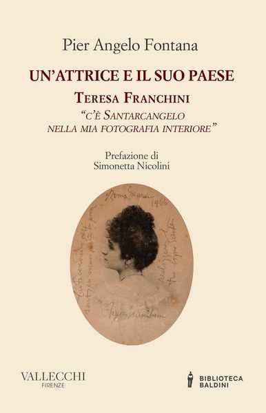 Produktbild: Un' attrice e il suo paese. Teresa Franchini. 'C'&egrave; Santarcangelo nella mia fotografia interiore'