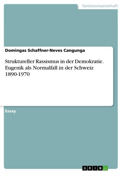 Produktbild: Struktureller Rassismus in der Demokratie. Eugenik als Normalfall in der Schweiz 1890-1970