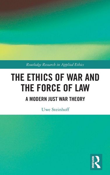 Produktbild: The Ethics of War and the Force of Law