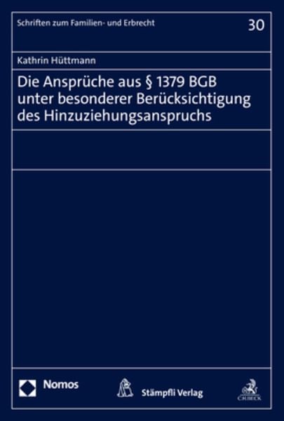 Die Ansprüche aus § 1379 BGB unter besonderer Berücksichtigung des Hinzuziehungsanspruchs, Taschenbuch von Kathrin Hüttmann, Nomos, 9783848785780