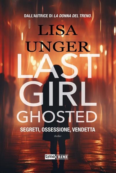 Produktbild: Last girl ghosted. Segreti, ossessione, vendetta