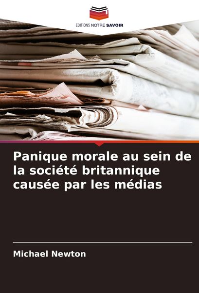 Produktbild: Panique morale au sein de la soci&eacute;t&eacute; britannique caus&eacute;e par les m&eacute;dias