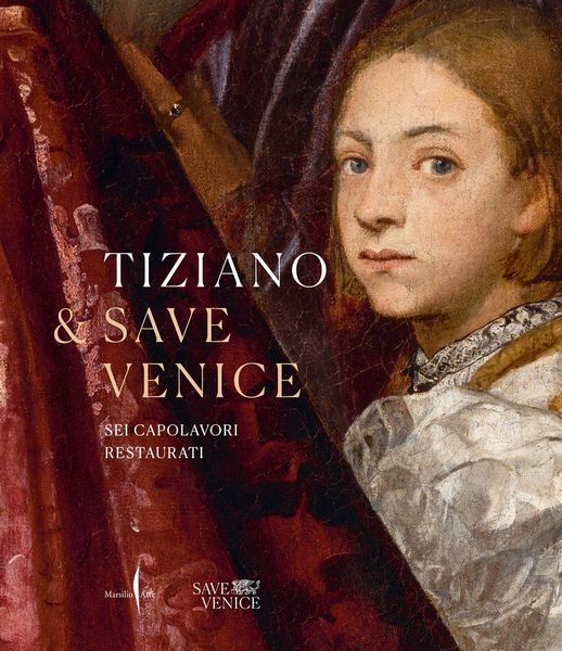 Produktbild: Tiziano e Save Venice. Sei capolavori restaurati