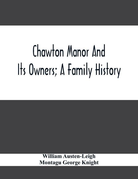 Produktbild: Chawton Manor And Its Owners; A Family History