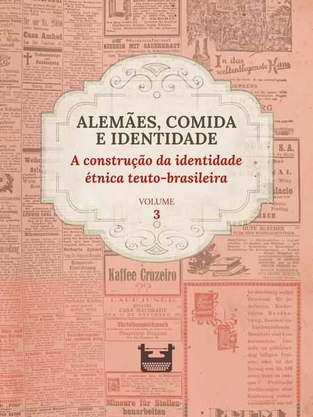 Produktbild: Alem&atilde;es, comida e Identidade: a constru&ccedil;&atilde;o da identidade &eacute;tnica teuto-brasileira
