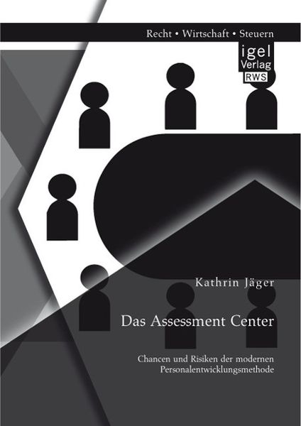 Produktbild: Das Assessment Center: Chancen und Risiken der modernen Personalentwicklungsmethode