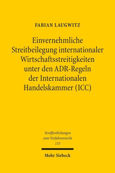 Produktbild: Einvernehmliche Streitbeilegung internationaler Wirtschaftsstreitigkeiten unter den ADR-Regeln der Internationalen Handelskammer (ICC)