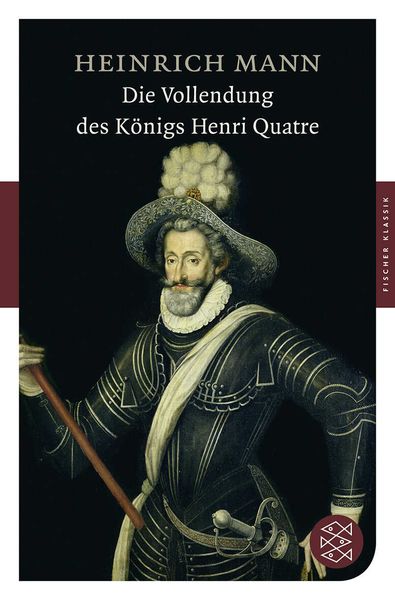 Die Vollendung des Königs Henri Quatre, Taschenbuch von Heinrich Mann, Fischer Taschenbuch Verlag