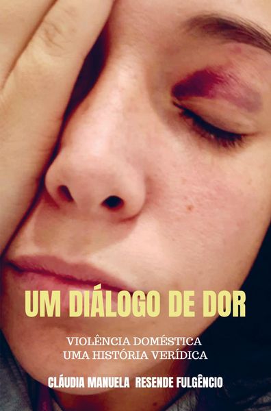 Produktbild: Cl&aacute;udia Manuela Resende Fulg&ecirc;ncio: UM DI&Aacute;LOGO DE DOR