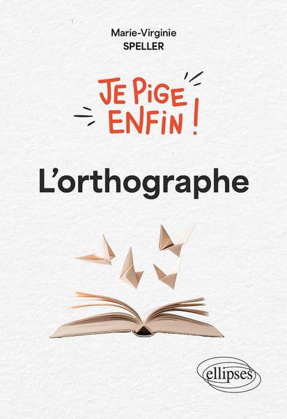 Produktbild: Je pige enfin l'orthographe !